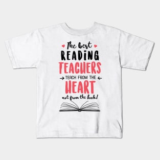 The best Reading Teachers teach from the Heart Quote Kids T-Shirt